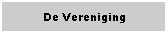 Tekstvak: De Vereniging